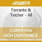 Ferrante & Teicher - All cd musicale di Ferrante & Teicher