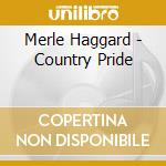 Merle Haggard - Country Pride cd