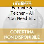 Ferrante & Teicher - All You Need Is Love cd