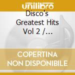 Disco's Greatest Hits Vol 2 / Various cd
