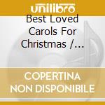 Best Loved Carols For Christmas / Various cd
