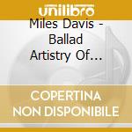 Miles Davis - Ballad Artistry Of Miles Davis cd