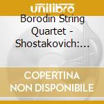 Borodin String Quartet - Shostakovich: String Quartets