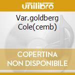 Var.goldberg Cole(cemb) cd musicale di BACH J.S.
