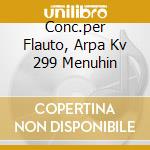 Conc.per Flauto, Arpa Kv 299 Menuhin cd