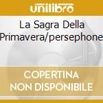 La Sagra Della Primavera/persephone cd