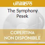 The Symphony Pesek cd musicale di AUTORI VARI