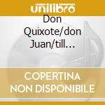 Don Quixote/don Juan/till Eulenspieg cd