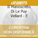 Il Manoscritto Di Le Puy Vellard - E cd