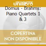 Domus - Brahms: Piano Quartets 1 & 3 cd