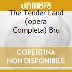 The Tender Land (opera Completa) Bru cd