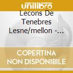 Lecons De Tenebres Lesne/mellon - Oa cd