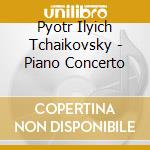 Pyotr Ilyich Tchaikovsky - Piano Concerto cd musicale di CIAIKOVSKY/RACHMANINOV