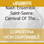 Nash Ensemble - Saint-Saens: Carnival Of The A cd