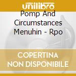 Pomp And Circumstances Menuhin - Rpo cd