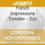 French Impressions Tortelier - Eco cd musicale di AUTORI VARI