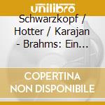 Schwarzkopf / Hotter / Karajan - Brahms: Ein Deutsches Requiem cd musicale di BRAHMS