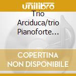 Trio Arciduca/trio Pianoforte Cortot cd musicale di BEETHOVEN/SCHUBERT