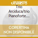 Trio Arciduca/trio Pianoforte Cortot cd