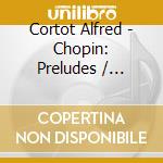 Cortot Alfred - Chopin: Preludes / Impromptus cd