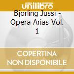 Bjorling Jussi - Opera Arias Vol. 1 cd