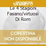 Le 4 Stagioni Fasano/virtuosi Di Rom cd