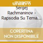Sergej Rachmaninov - Rapsodia Su Tema Di Paganini Op 43 (1934) (2 Cd) cd