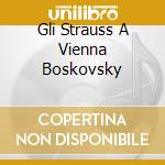 Gli Strauss A Vienna Boskovsky cd