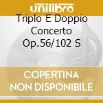 Triplo E Doppio Concerto Op.56/102 S cd