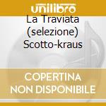 La Traviata (selezione) Scotto-kraus cd