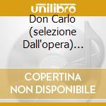 Don Carlo (selezione Dall'opera) Giu cd