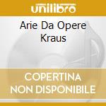 Arie Da Opere Kraus cd musicale di VARI