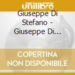 Giuseppe Di Stefano - Giuseppe Di Stefano Sings Opera Arias & Songs cd