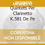 Quintetti Per Clarinetto K.581 De Pe cd
