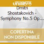 Dmitri Shostakovich - Symphony No.5 Op 47 (1937) In Re cd