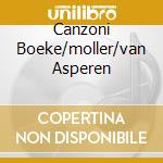 Canzoni Boeke/moller/van Asperen cd