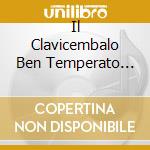 Il Clavicembalo Ben Temperato Fische cd