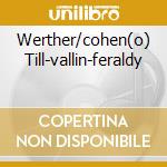 Werther/cohen(o) Till-vallin-feraldy cd