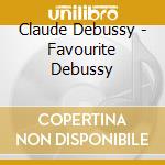 Claude Debussy - Favourite Debussy cd