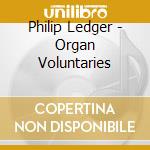 Philip Ledger - Organ Voluntaries cd musicale di Philip Ledger