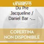 Du Pre Jacqueline / Daniel Bar - Brahms: Cello Sonatas cd