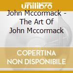 John Mccormack - The Art Of John Mccormack cd