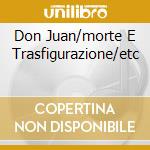 Don Juan/morte E Trasfigurazione/etc cd