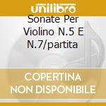 Sonate Per Violino N.5 E N.7/partita cd