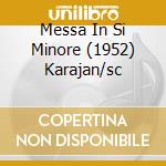 Messa In Si Minore (1952) Karajan/sc cd musicale di BACH