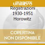 Registrazioni 1930-1951 Horowitz cd