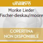 Morike Lieder Fischer-dieskau/moore cd musicale di WOLF