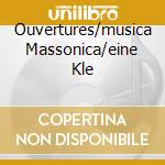 Ouvertures/musica Massonica/eine Kle cd