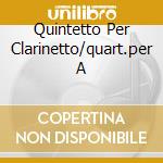 Quintetto Per Clarinetto/quart.per A cd