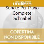 Sonate Per Piano Complete Schnabel cd